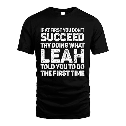 LEAH 13K2-117Personalized Funny Quote Apparel If At First You Dont Succeed