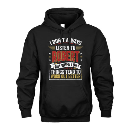 ROBERT 13K1-542 I Don't Always Listen To ...