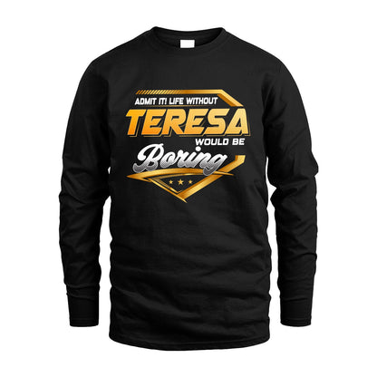 TERESA 13K1-513 Personalized "Admit It! Life Without ... Would Be Boring"
