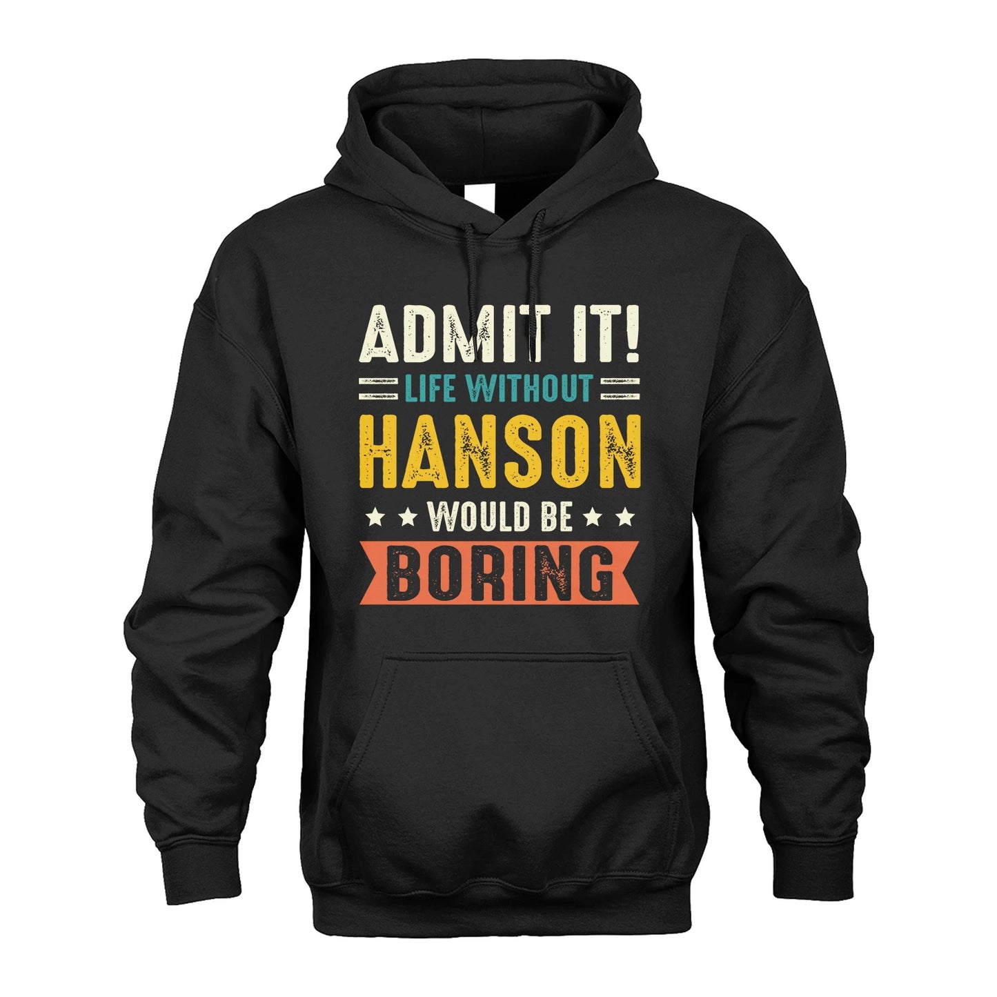 HANSON 13K3-124–Personalized Funny Quote Apparel “Life Without NAME Would Be Boring”