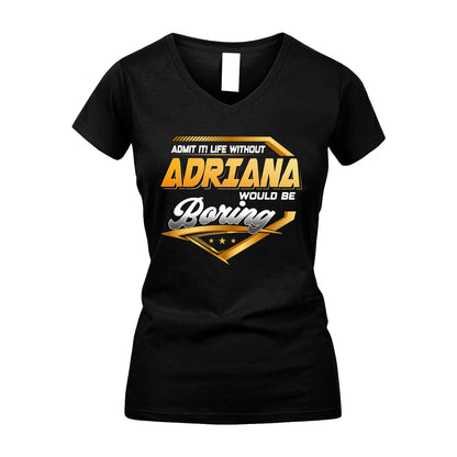 ADRIANA 13K1-513 Personalized "Admit It! Life Without ... Would Be Boring"