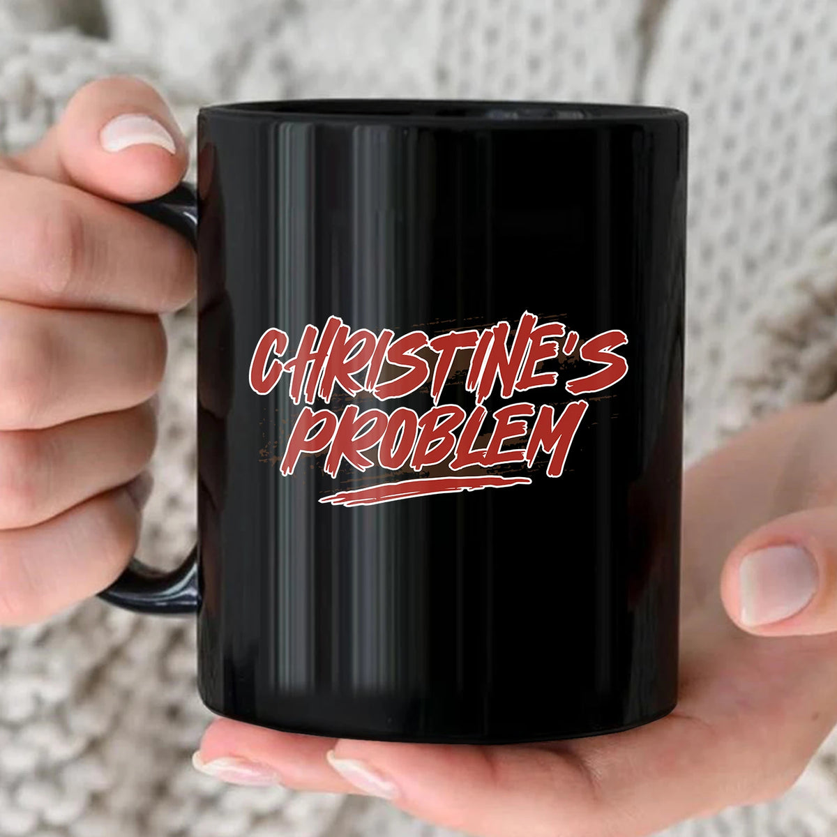 Someone's Problem Funny Mug With Your Name CHRISTINE 13K1 MG14