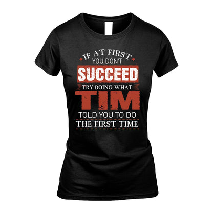 TIM 13K1-82–Personalized Funny Quote Apparel “If At First You Don’t Succeed”