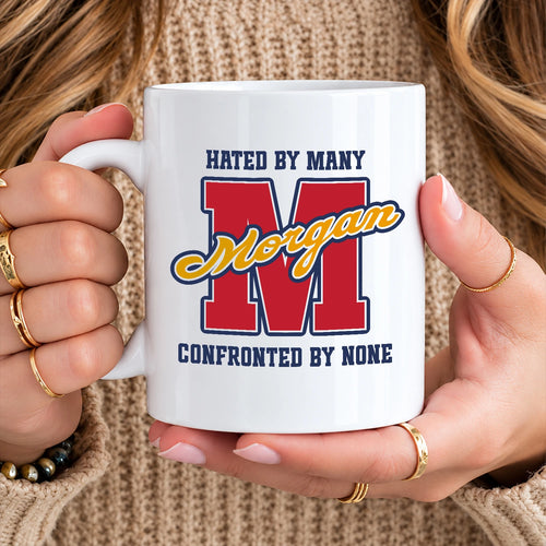 Hated By Many Confronted By None Cool Mug MORGAN 13K1 MG16