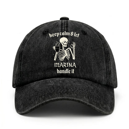 Keep Calm & Let Your Name Handle It Funny Skeleton Washed Cap MARINA 13K1 C132PF