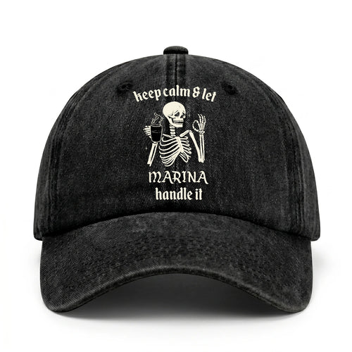 Keep Calm & Let Your Name Handle It Funny Skeleton Washed Cap MARINA 13K1 C132PF