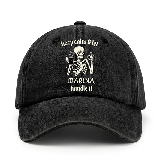 Keep Calm & Let Your Name Handle It Funny Skeleton Washed Cap MARINA 13K1 C132PF