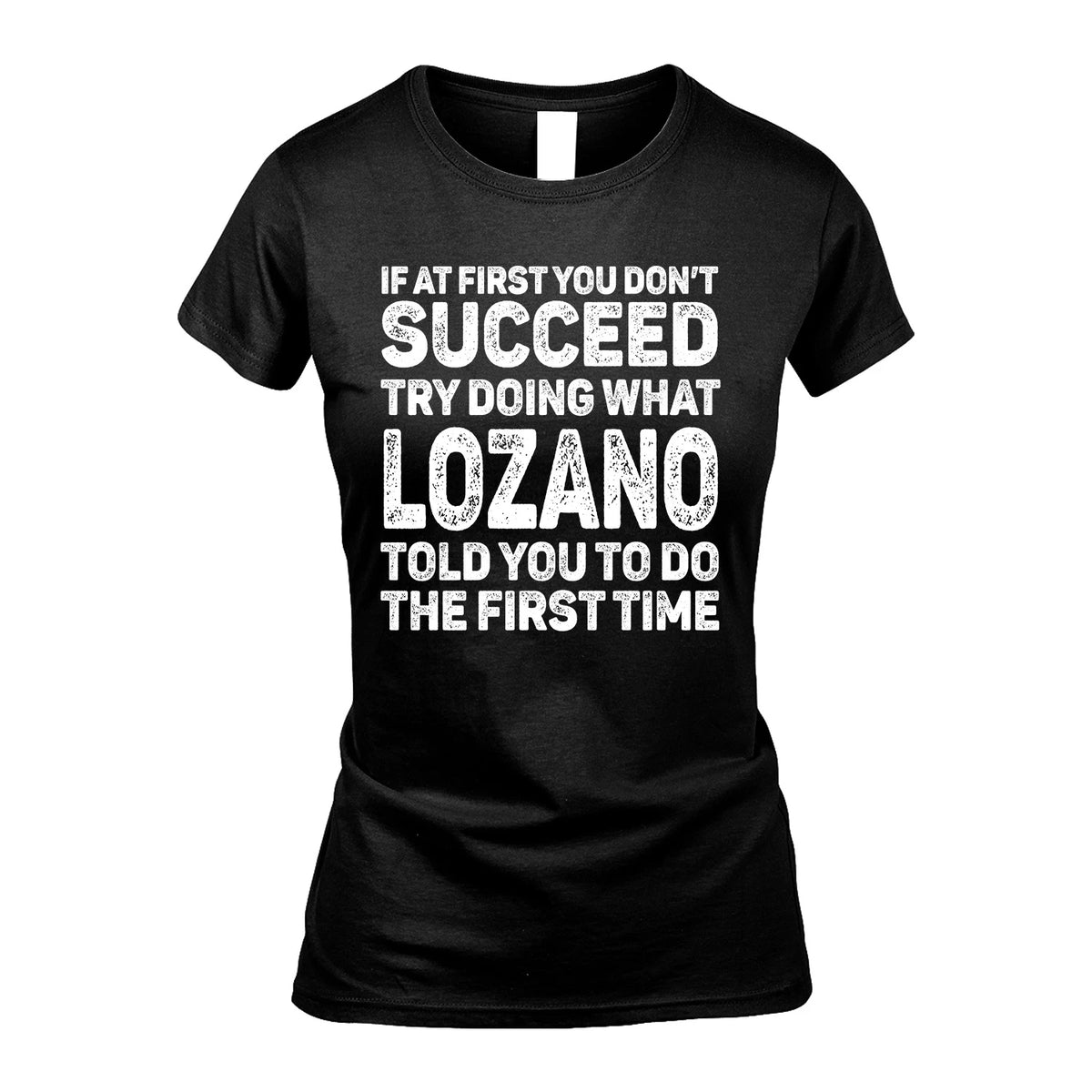 LOZANO 13K3-117Personalized Funny Quote Apparel If At First You Dont Succeed