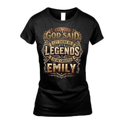 EMILY 13K1-540 And Then God Said Let There Be Legends...