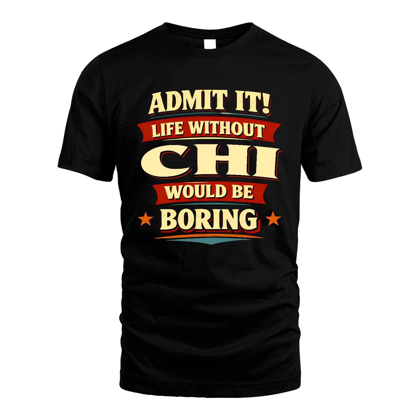 CHI 13K4-503 Personalized "Admit It Life Without..."