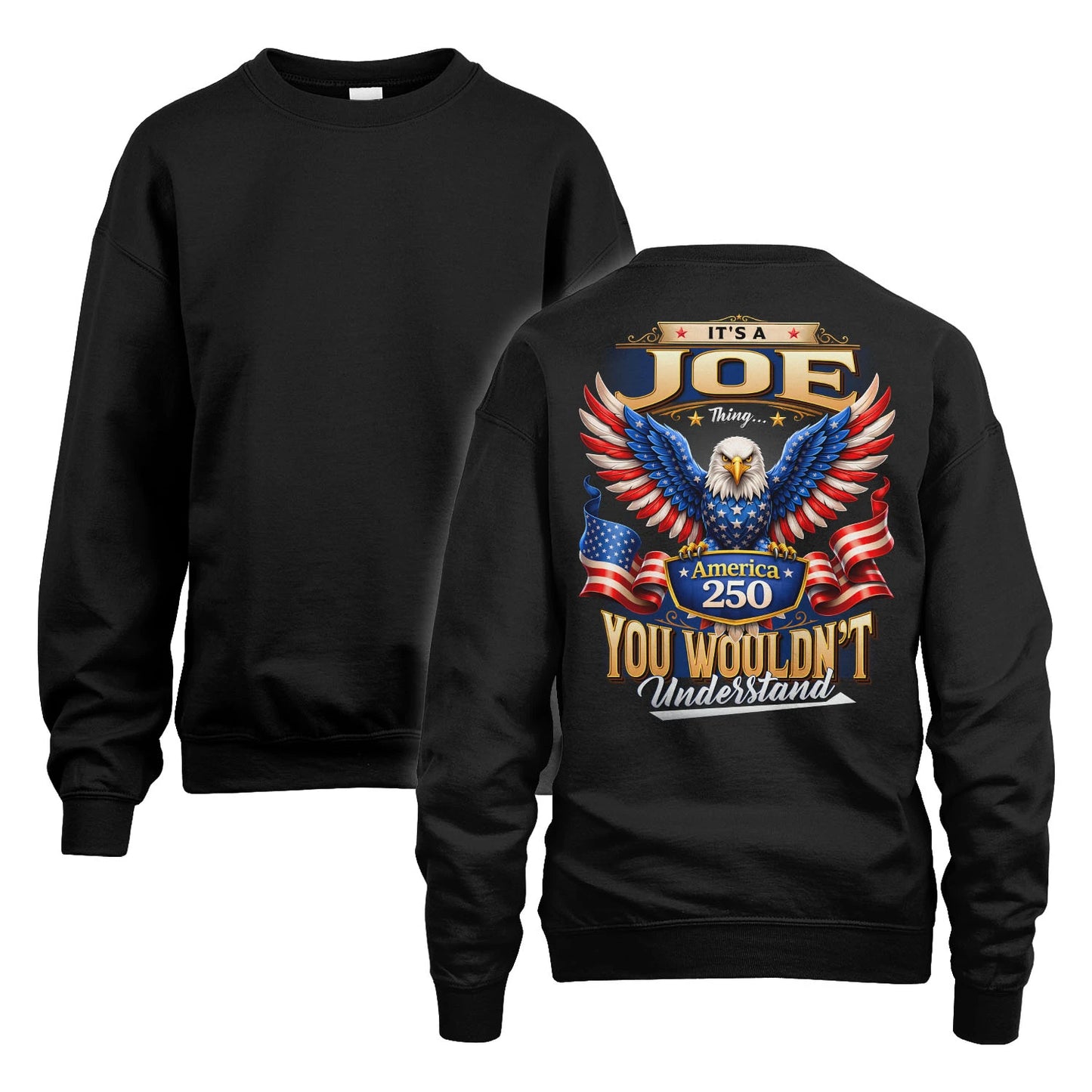JOE 13K1-518 Personalized "...Thing You Wouldn't Understand"– America 250 Design