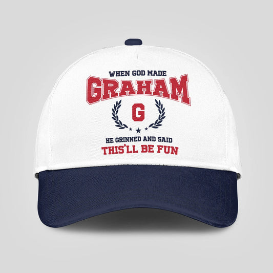 When God Made Your Name He Grinned And Said This'll Be Fun Blue Cap GRAHAM 13K1 C57PF