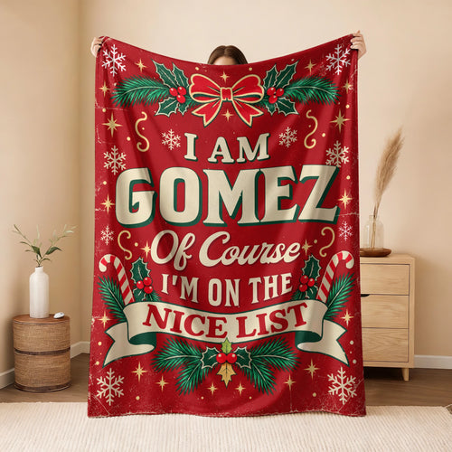I'm Name Of Course I'm On The Nice List Christmas Fleece Blanket GOMEZ 13K1 BK56