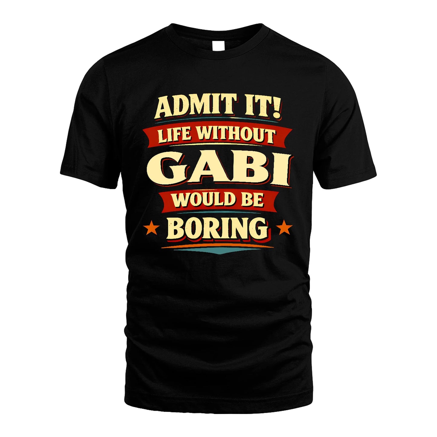 GABI 13K4-503 Personalized "Admit It Life Without..."