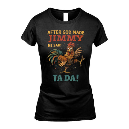 JIMMY 13K1-563 After God Made Name He Said Ta Da!