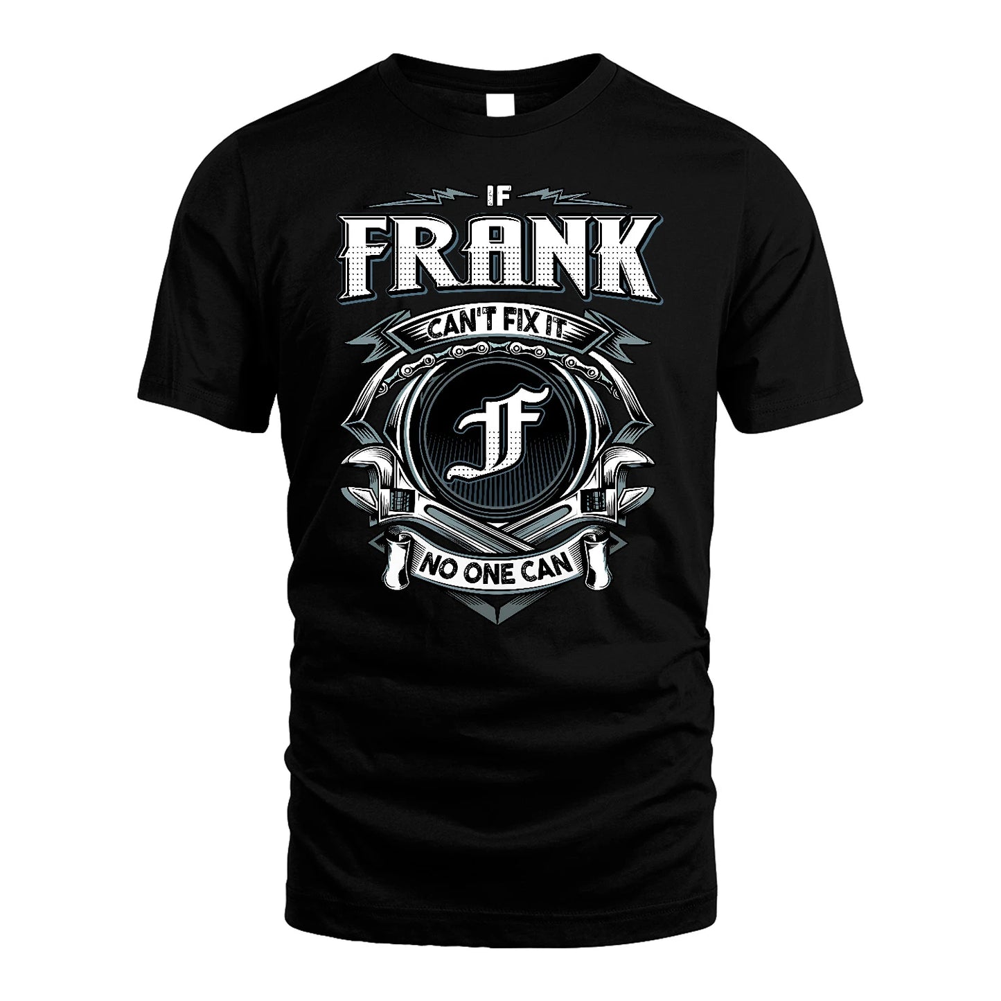 FRANK 13K1-510 Personalized  "Can’t Fix It No One Can"