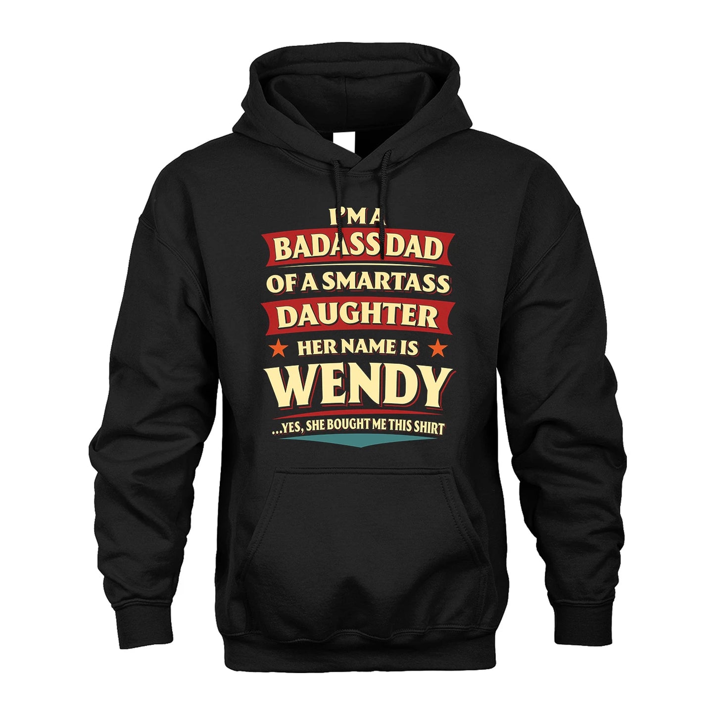 WENDY 13K1-535 I'm A Badass Dad Of A Smartass Daughter Her Name Is ...