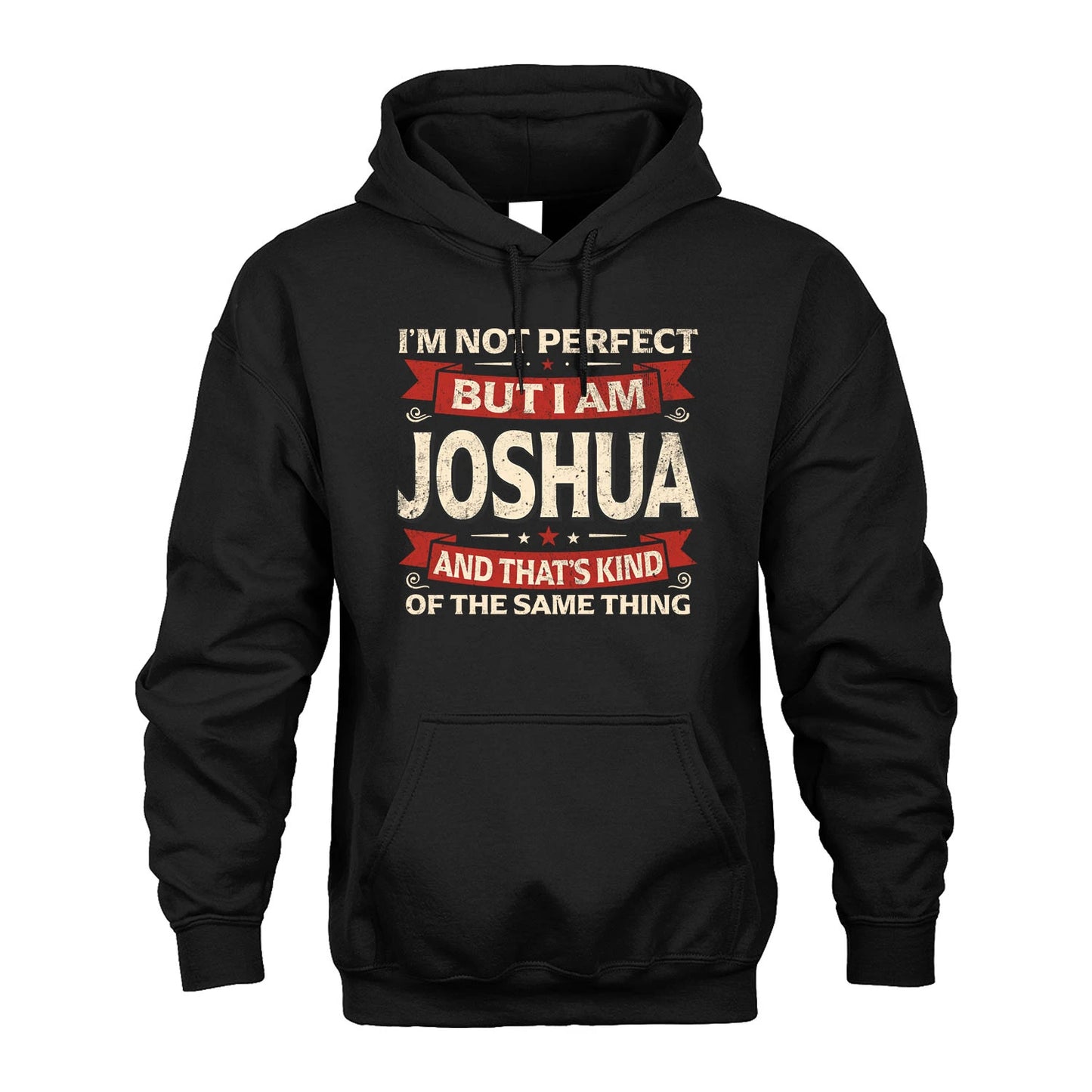 JOSHUA 13K1-566 I'm Not Perfect But I Am...