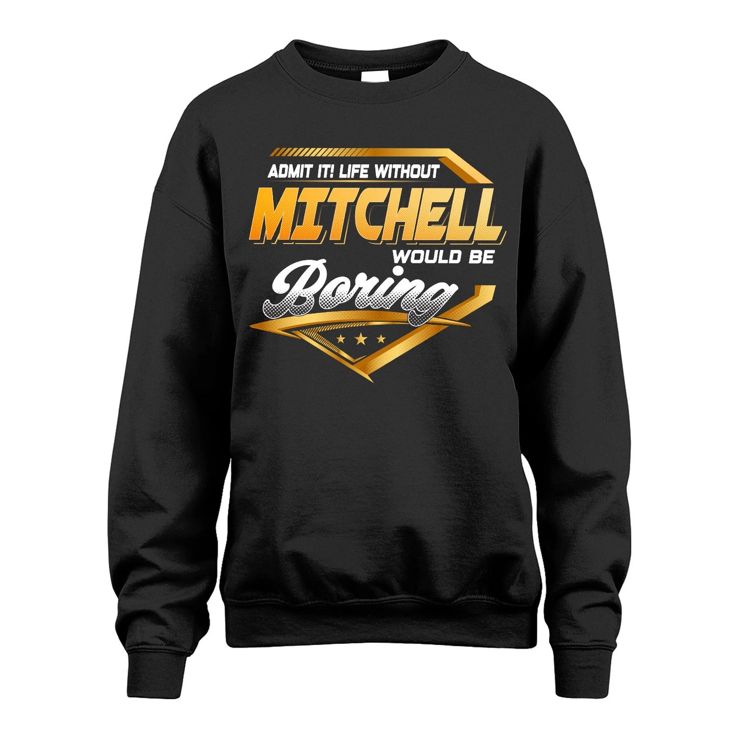 MITCHELL 13K1-513 Personalized "Admit It! Life Without ... Would Be Boring"