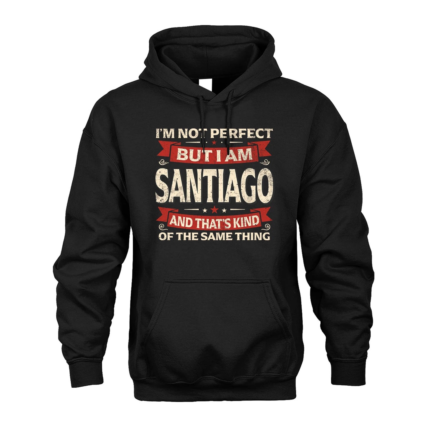 SANTIAGO 13K1-566 I'm Not Perfect But I Am...