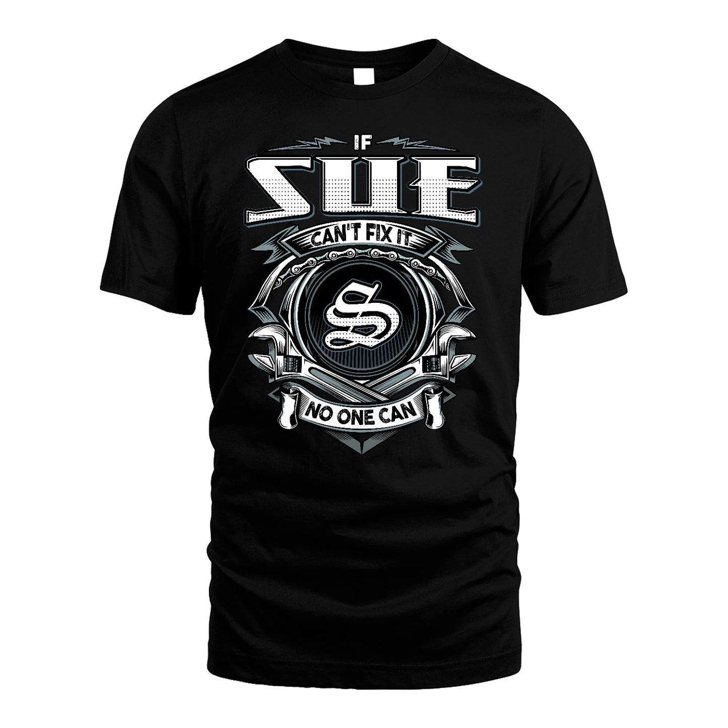 SUE 13K1-510 Personalized  "Can’t Fix It No One Can"