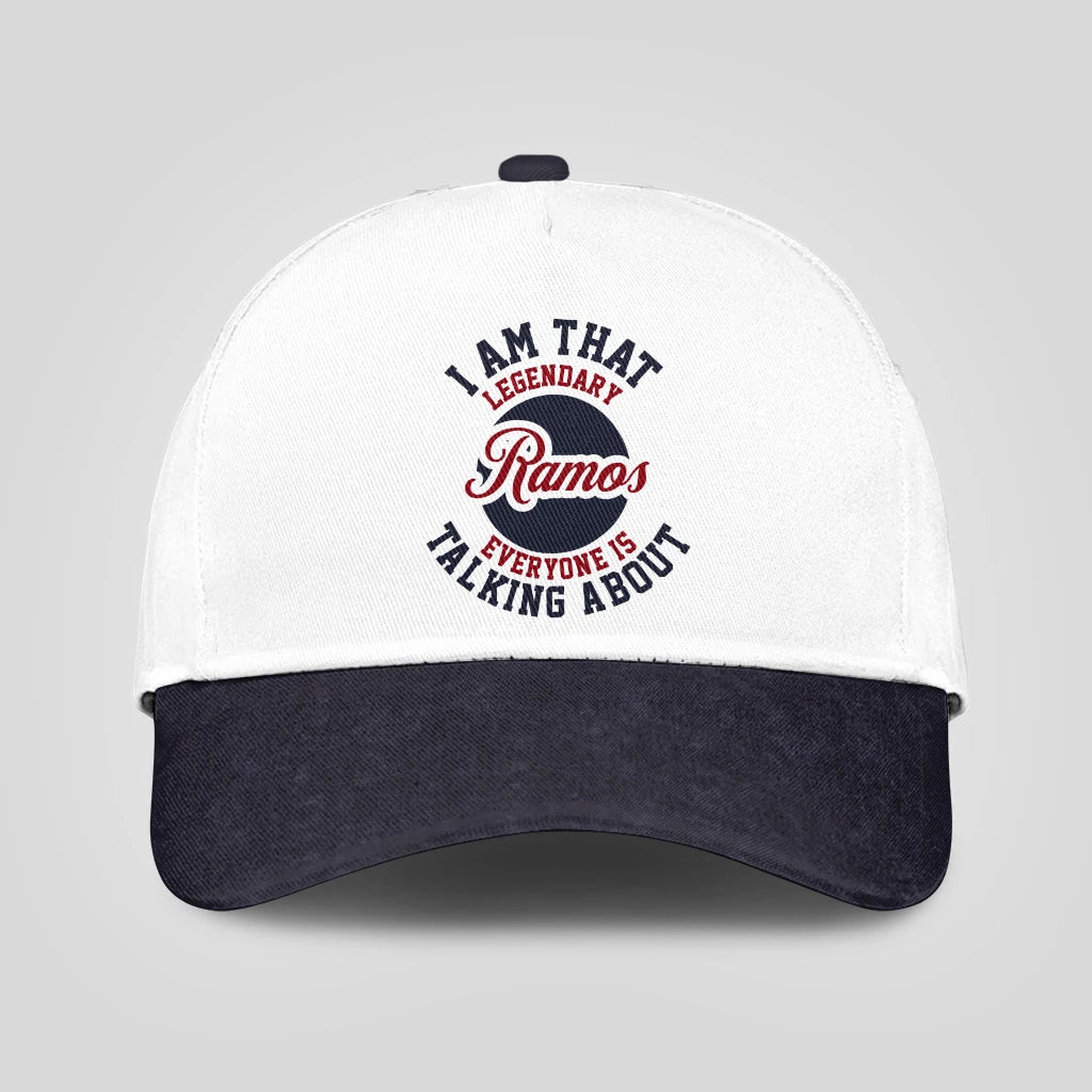 I Am That Legendary Your Name Everyone Is Talking About Baseball Cap RAMOS 13K1 C107PF