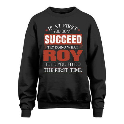 ROY 13K1-82–Personalized Funny Quote Apparel “If At First You Don’t Succeed”