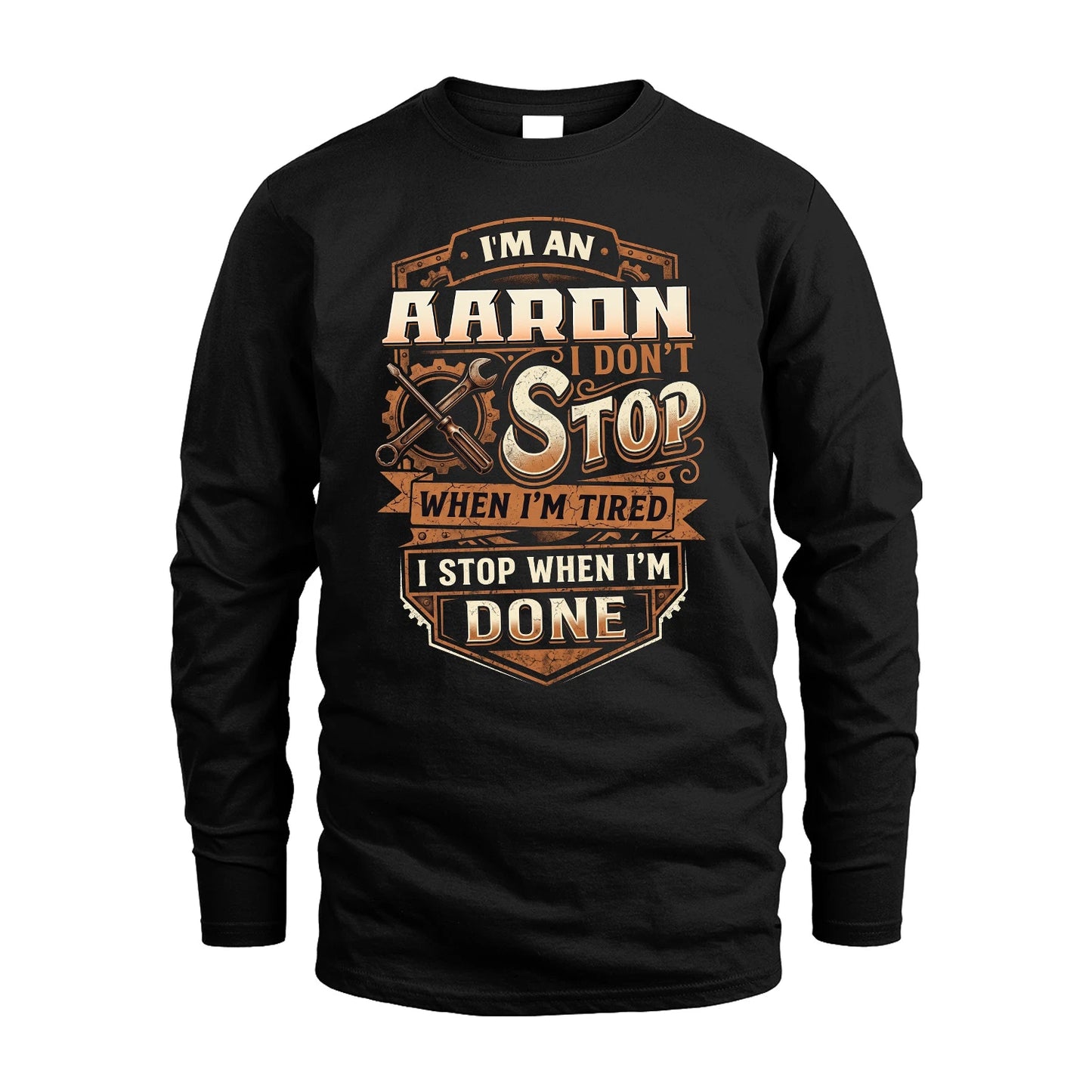 AARON 13K1-531 I Don't Stop When I'm Tired I Stop When I'm Done