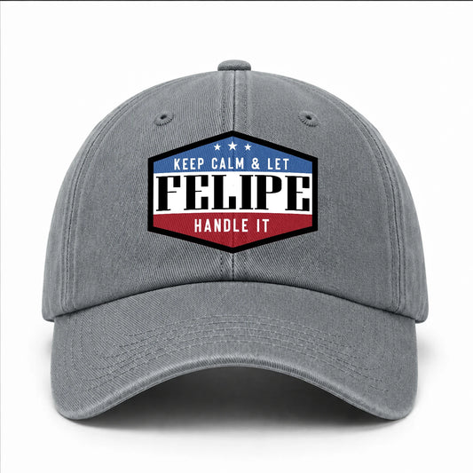 Keep Calm & Let Your Name Handle It Washed Cap FELIPE 13K1 C87PF