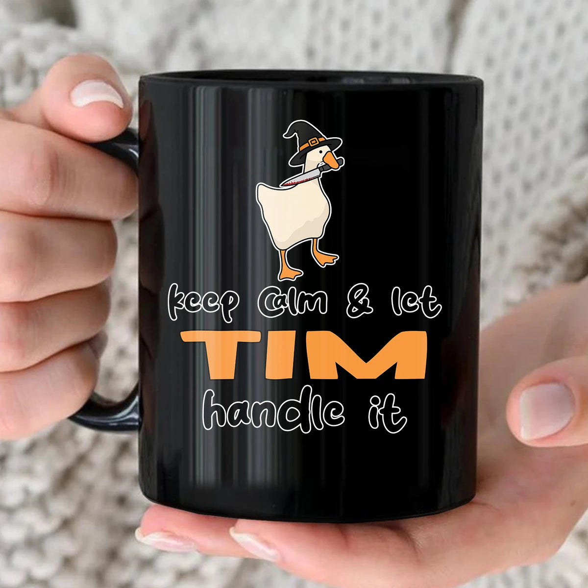 Keep Calm & Let Your Name Handle It Funny Witch Goose Mug TIM 13K1 MG01