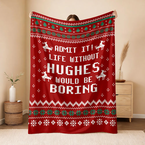Life Without Your Name Would Be Boring Deer Red Christmas Blanket HUGHES 13K1 BK25
