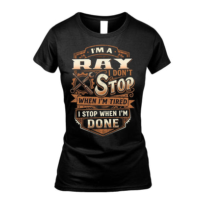 RAY 13K1-531 I Don't Stop When I'm Tired I Stop When I'm Done