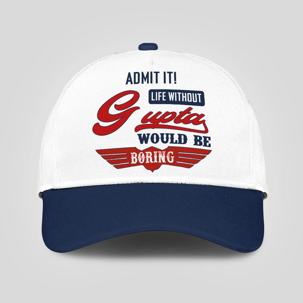 Admit It Life Without Your Name Would Be Boring Vintage Cap GUPTA 13K1 C52PF