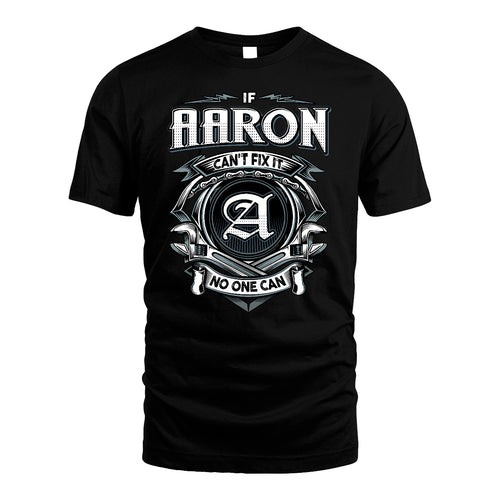 AARON 13K1-510 Personalized  "Can’t Fix It No One Can"