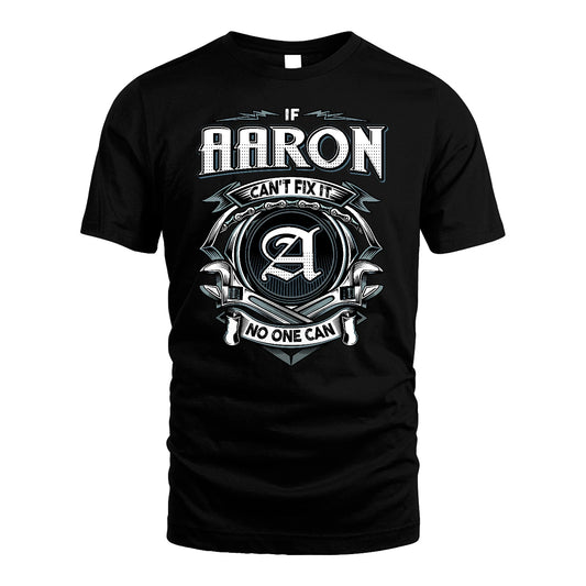 AARON 13K1-510 Personalized  "Can’t Fix It No One Can"
