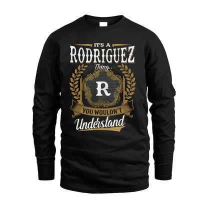 RODRIGUEZ 13K1-1–Personalized Name Quote Apparel “It’s an NAME Thing You Wouldn’t Understand”