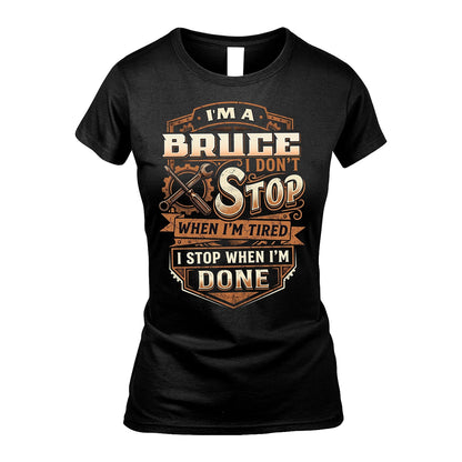 BRUCE 13K1-531 I Don't Stop When I'm Tired I Stop When I'm Done