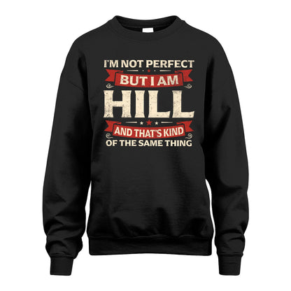 HILL 13K1-566 I'm Not Perfect But I Am...