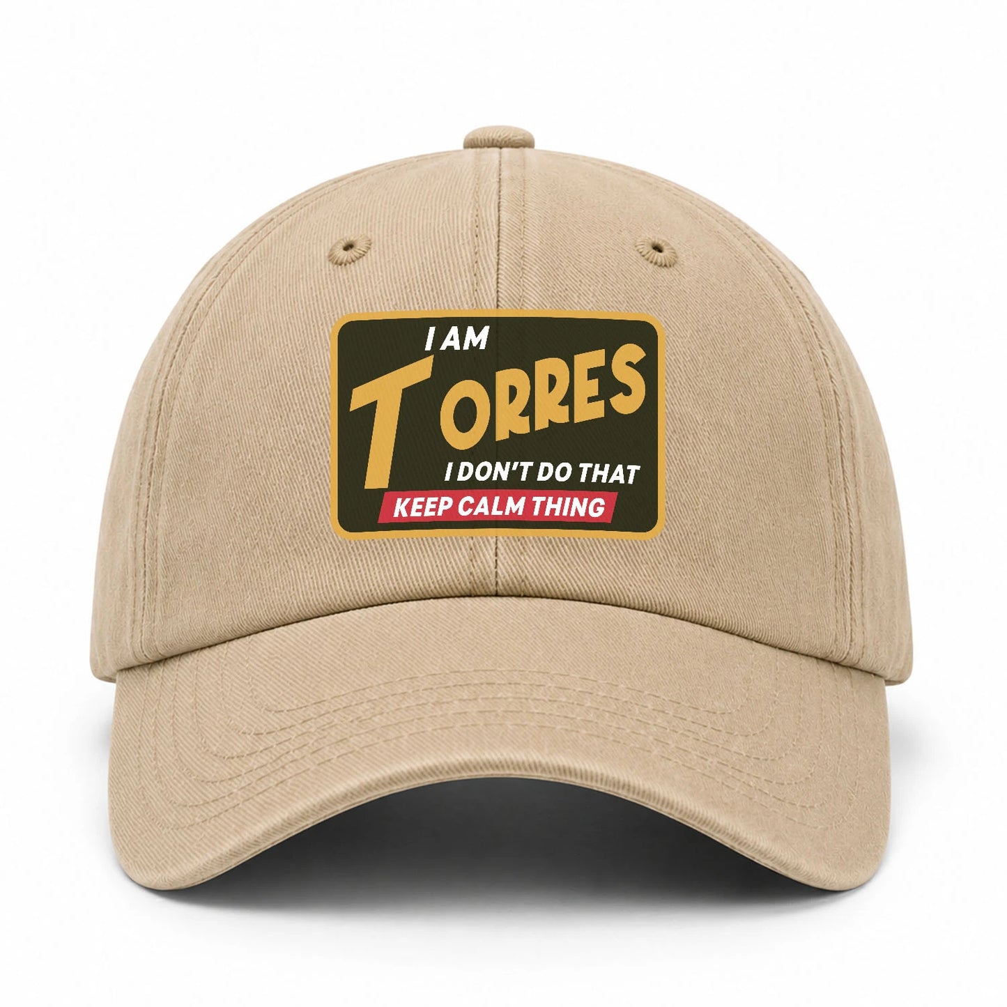 I Am Your Name I Don't Do That Keep Calm Thing Cap TORRES 13K1 C54PF