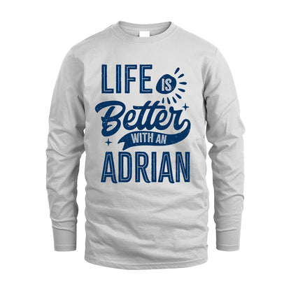 ADRIAN 13K1-116 Personalized Name Quote T-Shirt Life Is Better With Unisex Gift