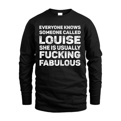 LOUISE 13K1-500–Personalized Funny Quote Apparel “Everyone Knows Someone called...”
