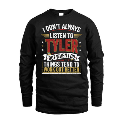 TYLER 13K1-542 I Don't Always Listen To ...