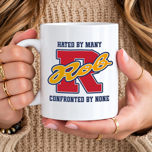 Hated By Many Confronted By None Cool Mug ROB 13K1 MG16