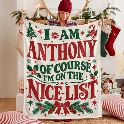 I'm Name Of Course I'm On The Nice List Cream Christmas Fleece Blanket ANTHONY 13K1 BK59