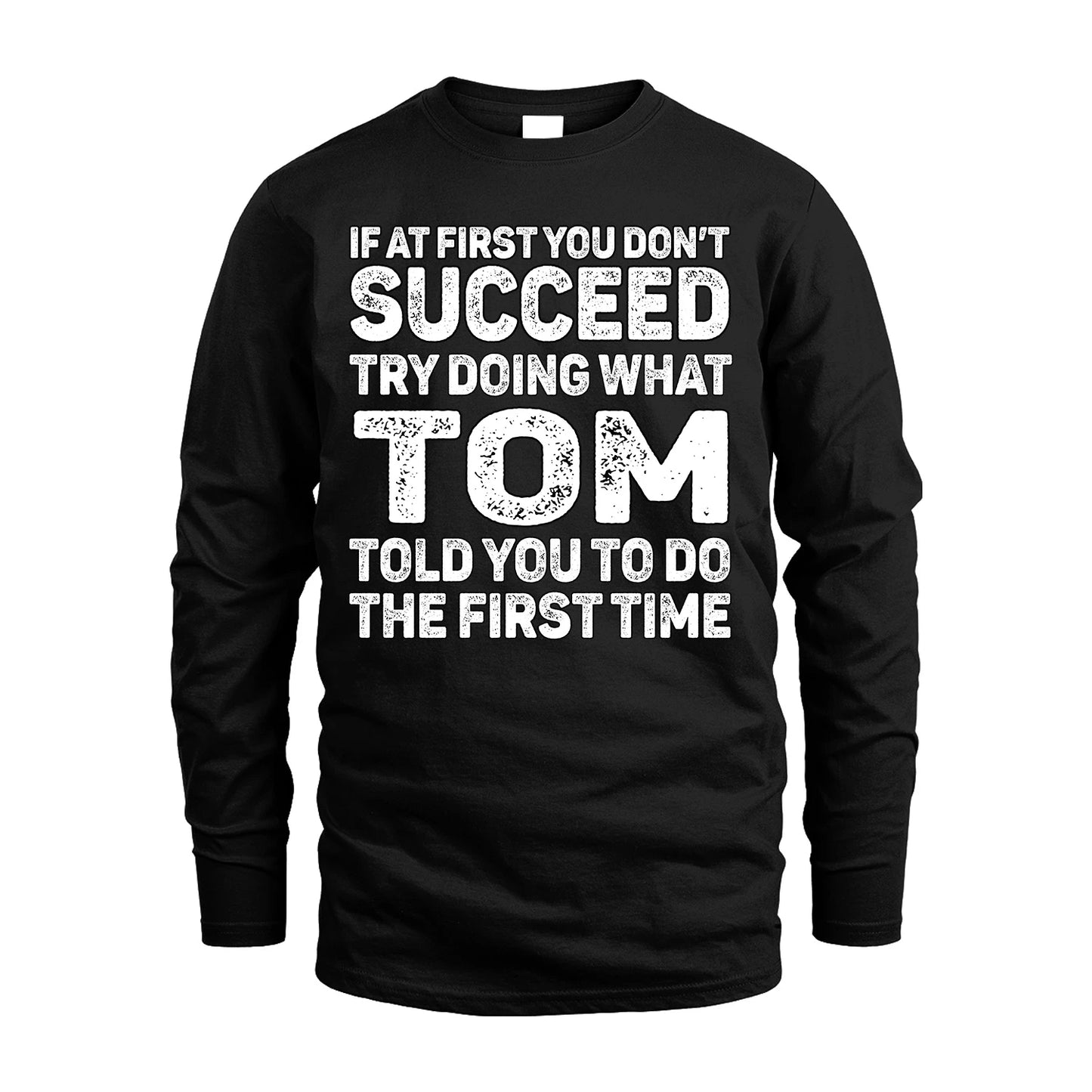TOM 13K1-117   Personalized Funny Quote Apparel If At First You Dont Succeed