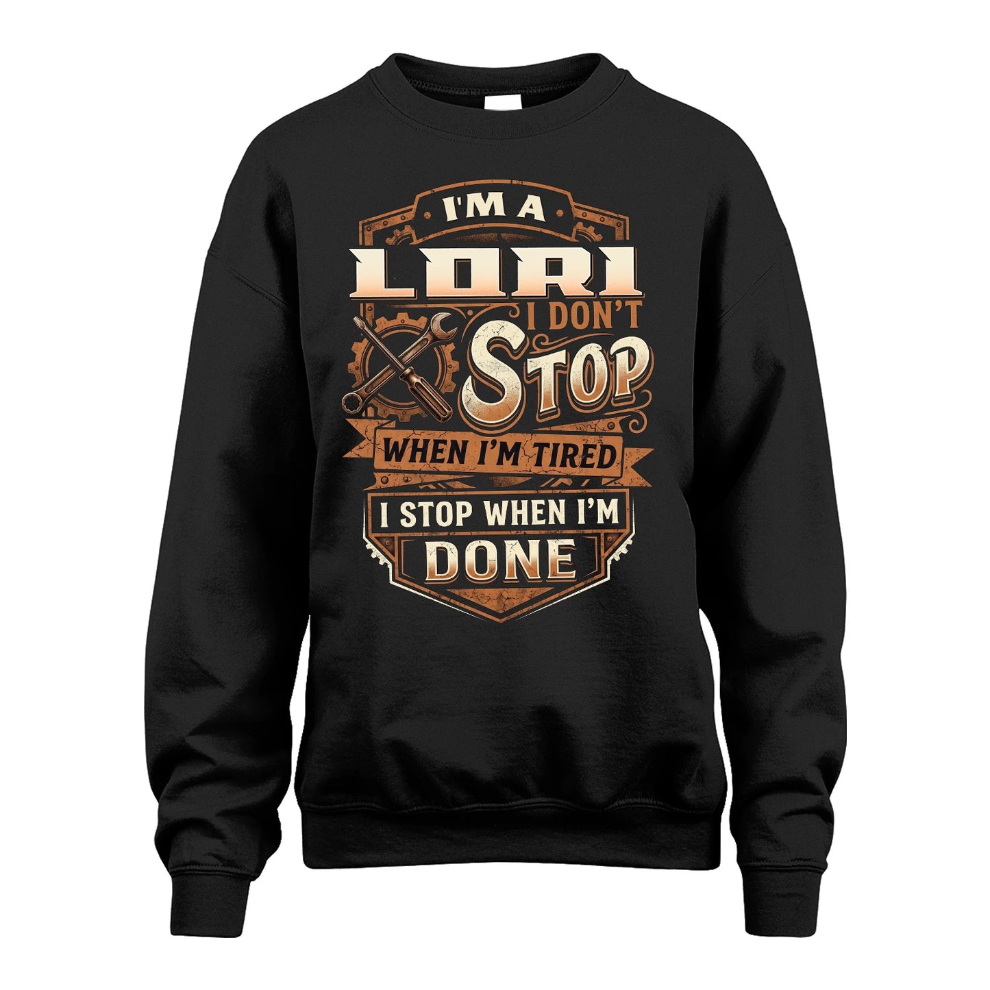 LORI 13K1-531 I Don't Stop When I'm Tired I Stop When I'm Done