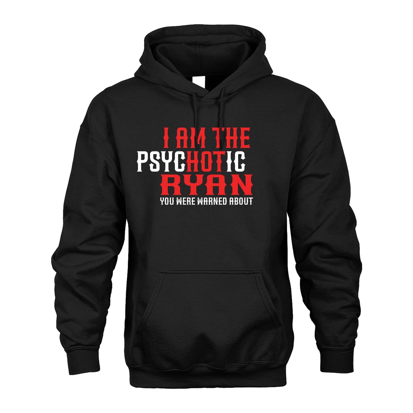 RYAN 13K1-544 I Am The Psychotic Name You Were Warned About