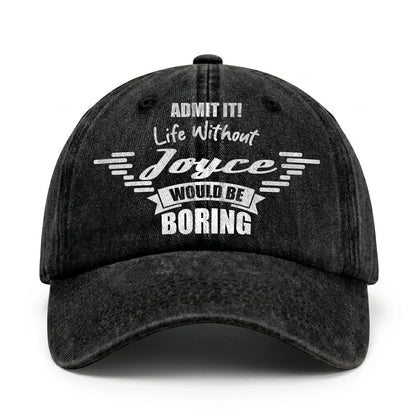 Admit It Life Without Your Name Would Be Boring Vintage Cap JOYCE 13K1 C44PF