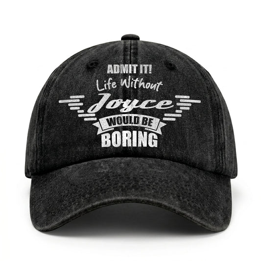 Admit It Life Without Your Name Would Be Boring Vintage Cap JOYCE 13K1 C44PF
