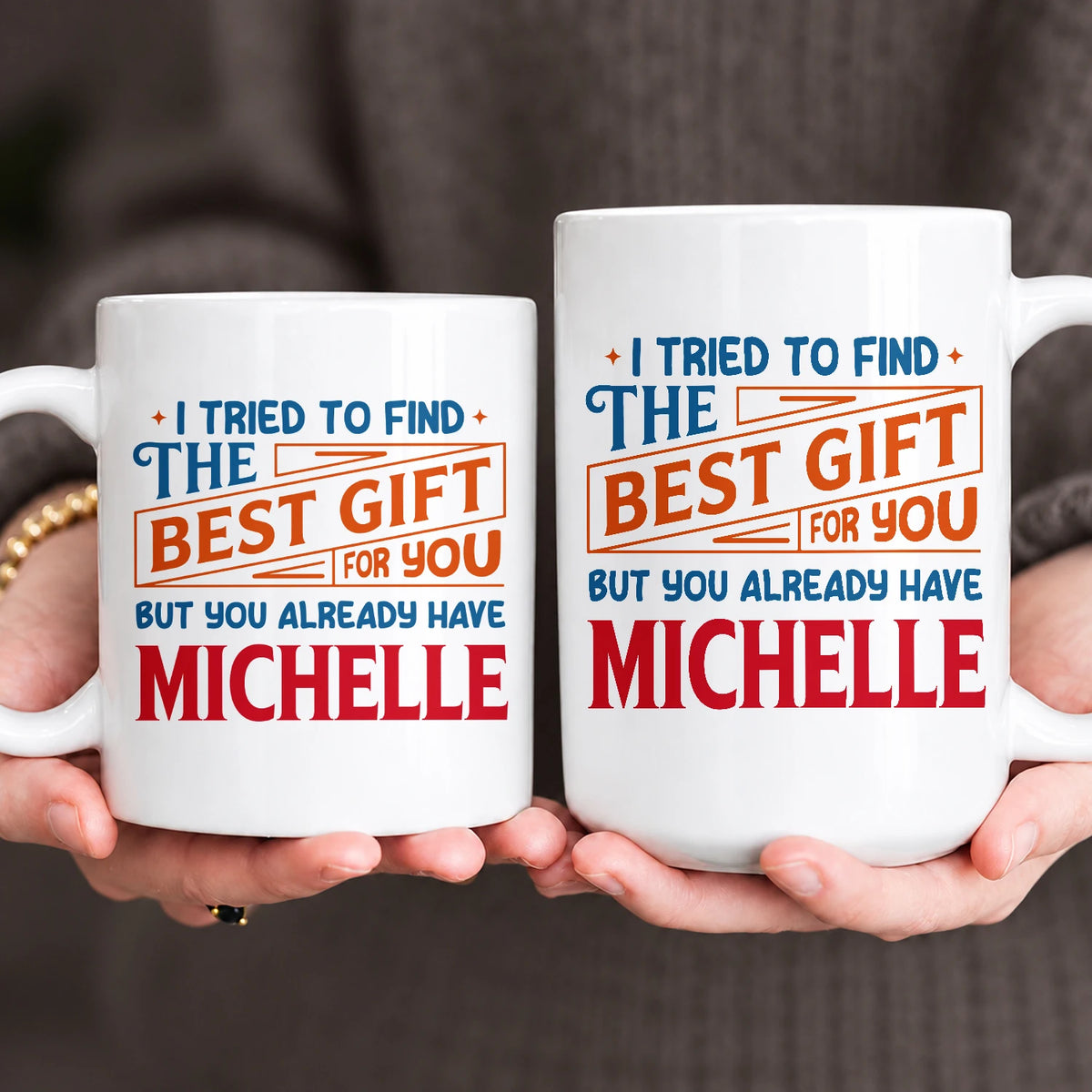 You Already Have Your Name Custom Mug - Funny Gift MICHELLE 13K1 MG15